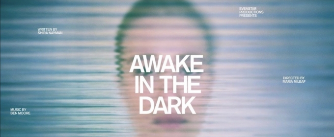 Evenstar Productions to Present AWAKE IN THE DARK Based On Shira Nayman's Bestselling Book