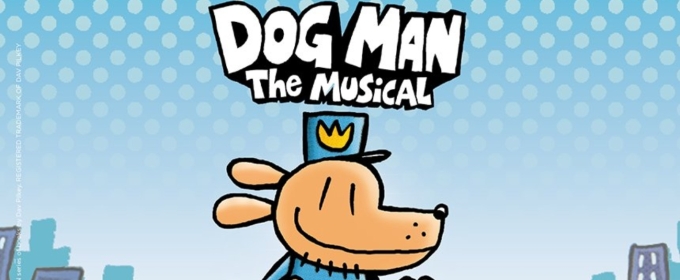 DOG MAN: THE MUSICAL is Coming to Popejoy Hall This December