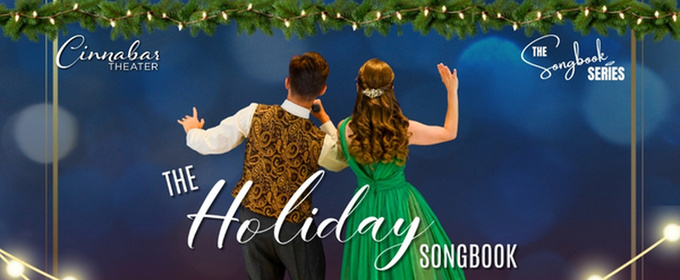 Cinnabar Theater Celebrates The Season With Festive Musical Celebration THE HOLIDAY SONGBOOK