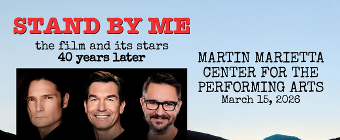 STAND BY ME: The Film And Its Stars To Appear At The Martin Marietta Center In March 2026