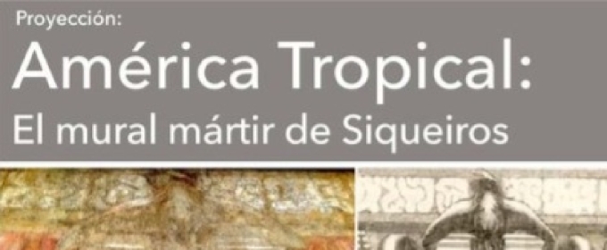 El Museo De Arte Moderno Estrenará En México El Documental América Tropical: El Mural Mártir De Siqueiros