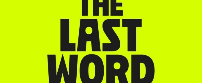 The Roundhouse Reveals Initial Programming For THE LAST WORD FESTIVAL