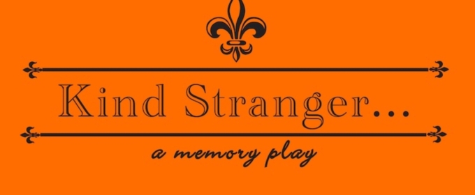 KIND STRANGER…a Memory Play to be Presented at Theater for the New City