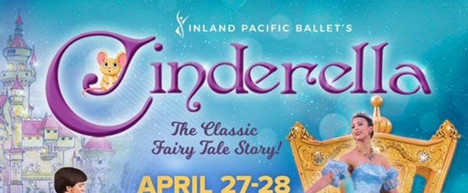Inland Pacific Ballet Performs CINDERELLA Next Month