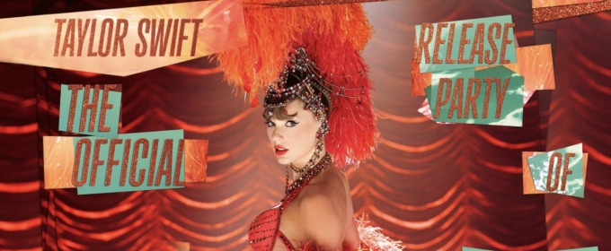 Taylor Swift to Launch THE LIFE OF A SHOWGIRL 'Release Party' Film Event