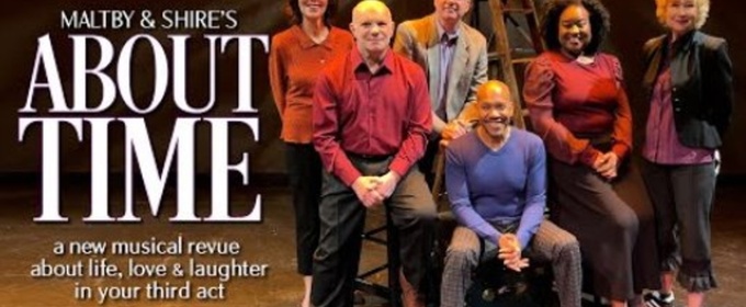 Interview: Richard Maltby Jr. of ABOUT TIME at Marjorie Dean Little Theater