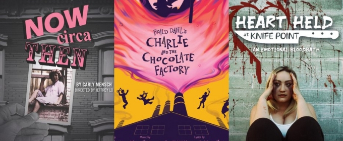 NOW CIRCA THEN, ROALD DAHL'S CHARLIE AND THE CHOCOLATE FACTORY, HEART HELD AT KNIFE POINT– Check Out This Week's Top Stage Mags