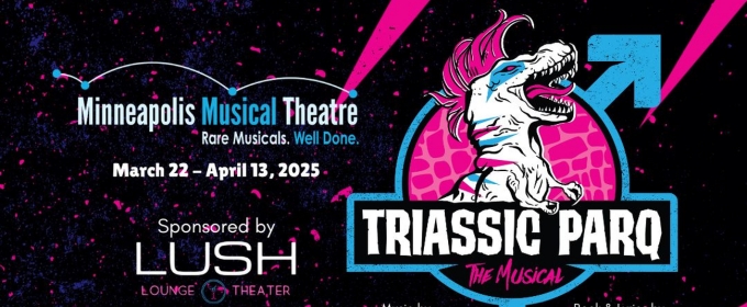 TRIASSIC PARQ Regional Premiere Cast Announced From Minneapolis Musical Theatre