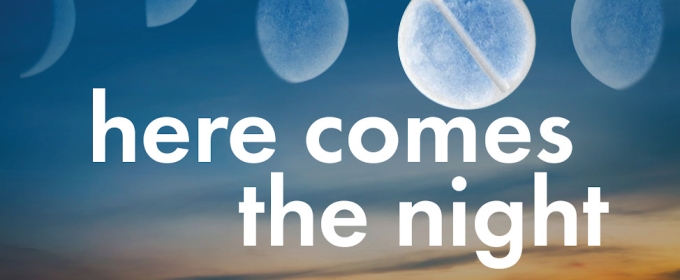 HERE COMES THE NIGHT World Premiere Announced At Moving Arts Theatre