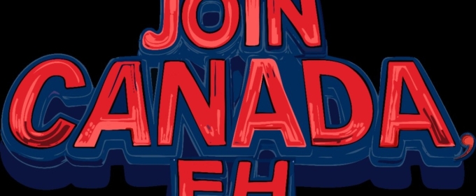 JOIN CANADA, EH! Live Comedy Debuts in Toronto