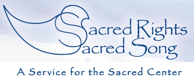 SACRED RIGHTS, SACRED SONG, A SERVICE FOR THE SACRED CENTER Makes Off Broadway Debut