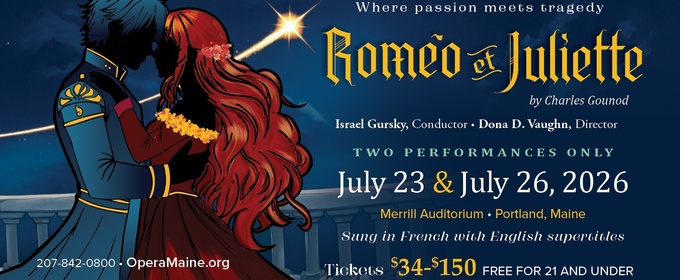 ROMEO ET JULIETTE Comes to Opera Maine in 2026