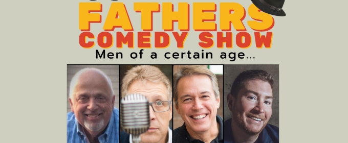A Quartet Of Comedy Favorites To Return To Raue Center For Father's Day!