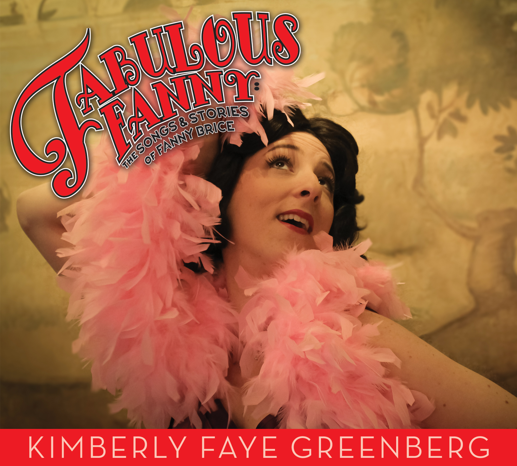 Stream the FABULOUS FANNY: THE SONGS AND STORIES OF FANNY BRICE On Sunday, February 20th 
