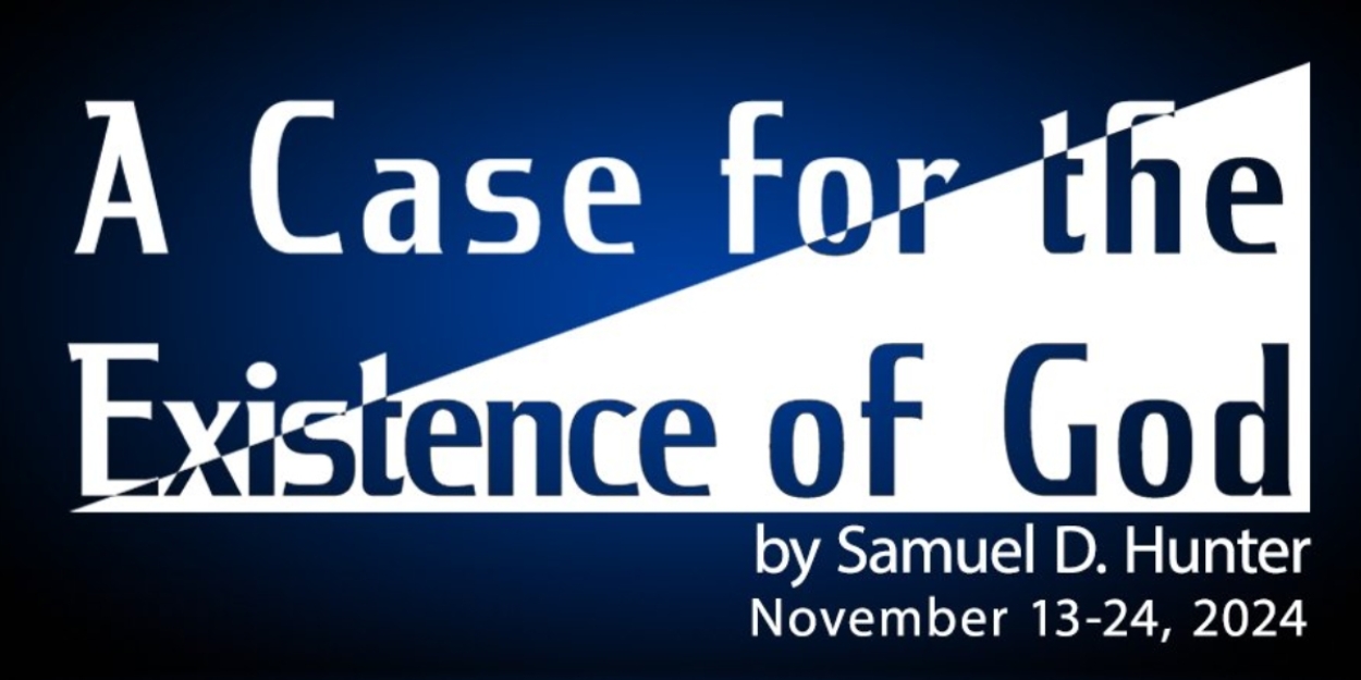 A CASE FOR THE EXISTENCE OF GOD Comes to Kitchen Theatre Company  Image