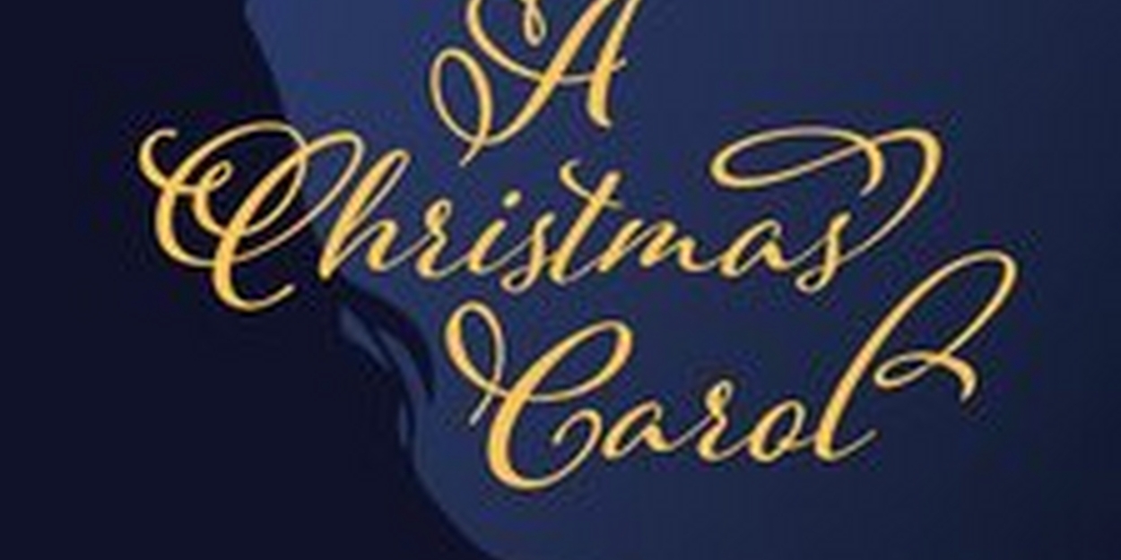 A CHRISTMAS CAROL Comes to Theatre of Gadsden Next Month 