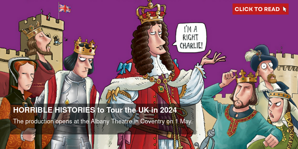 HORRIBLE HISTORIES to Tour the UK in 2024 - Vimarsana News