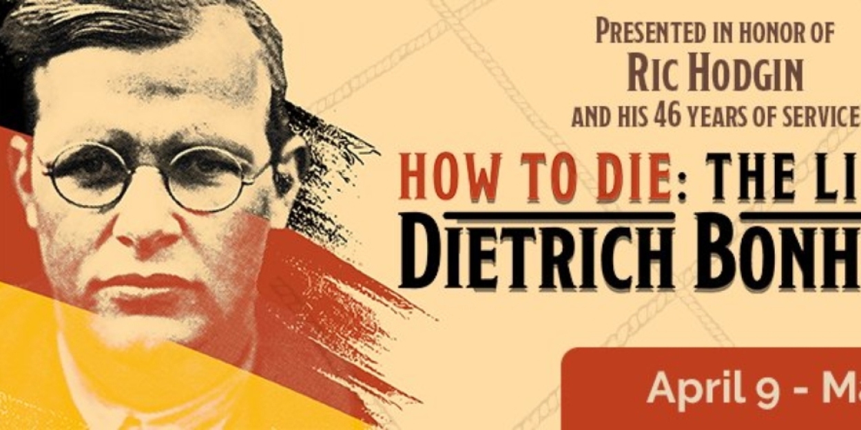 A.D. Players at the George Theater Premieres ﻿HOW TO DIE: THE LIFE OF DIETRICH BONHOEFFER  Image