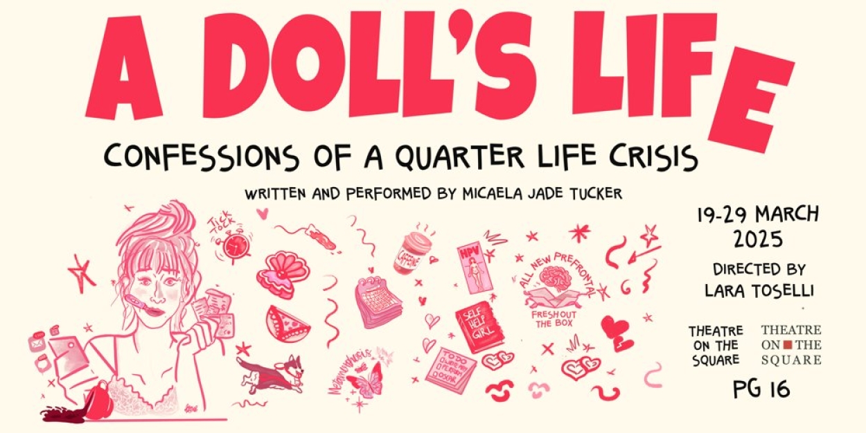 A DOLL’S LIFE: CONFESSIONS OF A QUARTER-LIFE CRISIS Comes to Theatre on The Square  Image