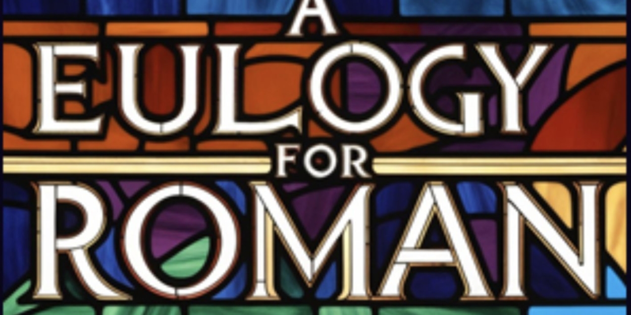 A EULOGY FOR ROMAN Will Return Off-Broadway  Image