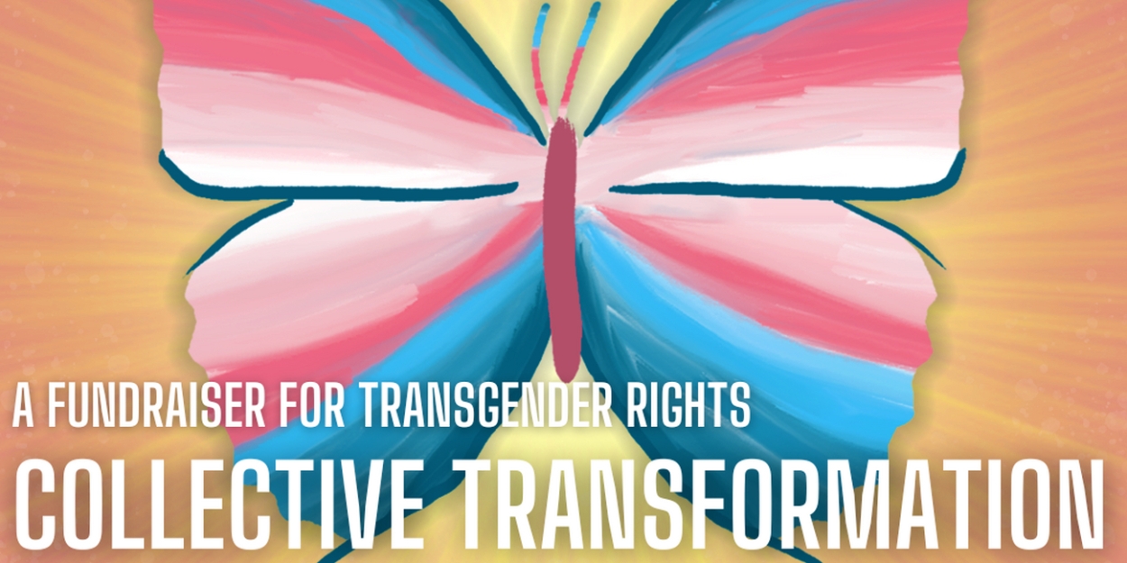 COLLECTIVE TRANSFORMATION Fundraiser for Transgender Rights to Take Place at The Green Room 42  Image