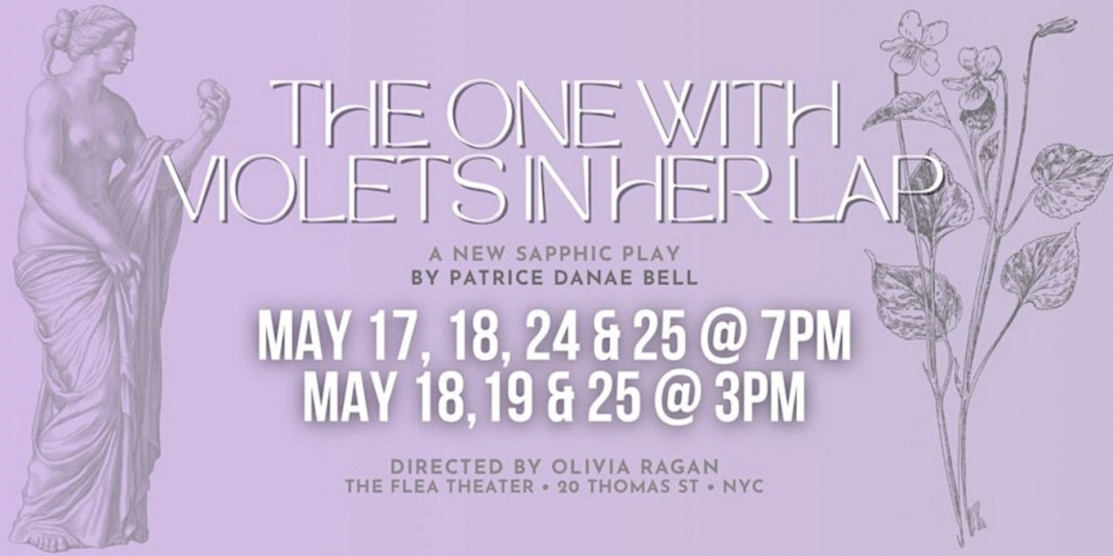 THE ONE WITH VIOLETS IN HER LAP to Have World Premiere at The Flea Theater 