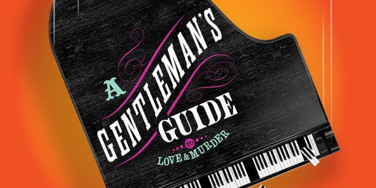 A GENTLEMAN'S GUIDE TO LOVE & MURDER Announced At The Lewis & Shirley White Theatre 