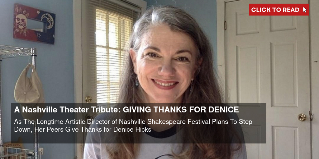 A Nashville Theater Tribute: GIVING THANKS FOR DENICE - Vimarsana News