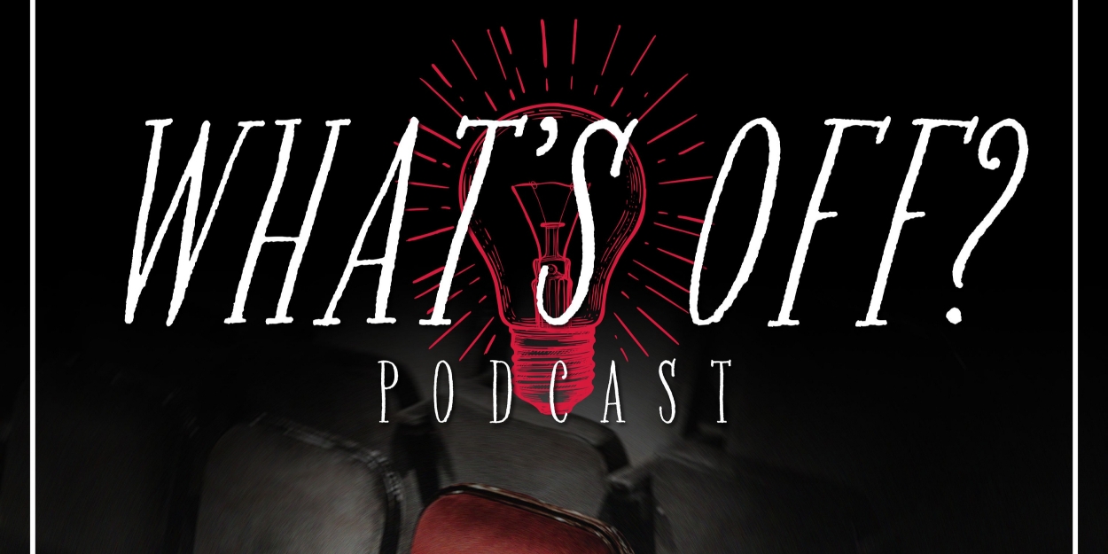 A.R.T./NY to Release WHAT'S OFF? Podcast - Listen to the Trailer Now!