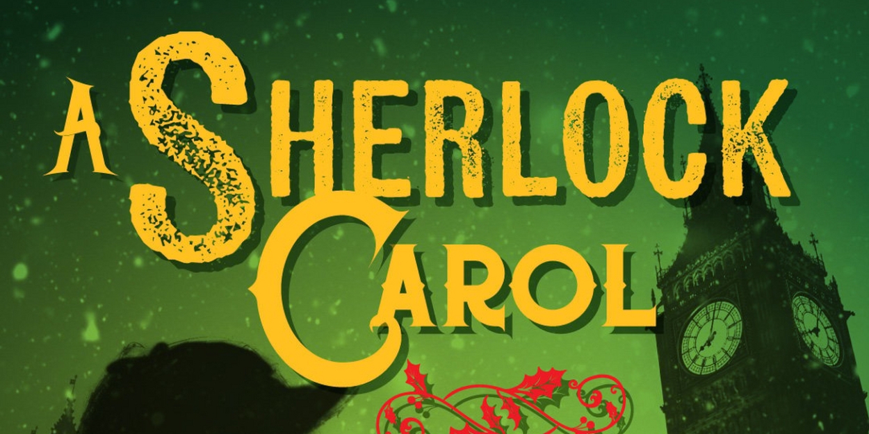 A SHERLOCK CAROL Comes to Florida Repertory Theatre in December 