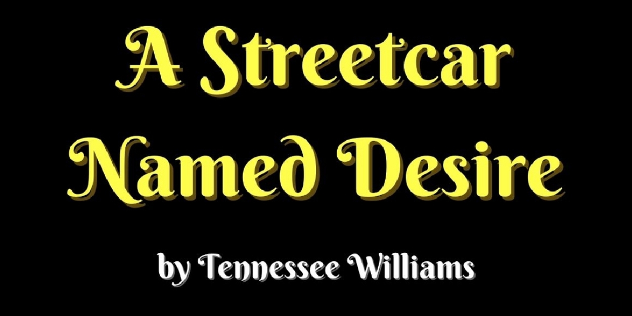 A STREETCAR NAMED DESIRE Comes to The Sherry Theatre in September 