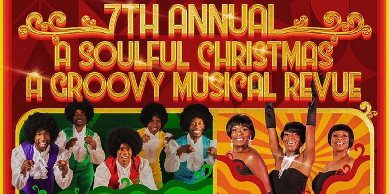 The Annual Holiday Musical Revue A SOULFUL CHRISTMAS Premieres This December For The Seventh Year In NYC! 