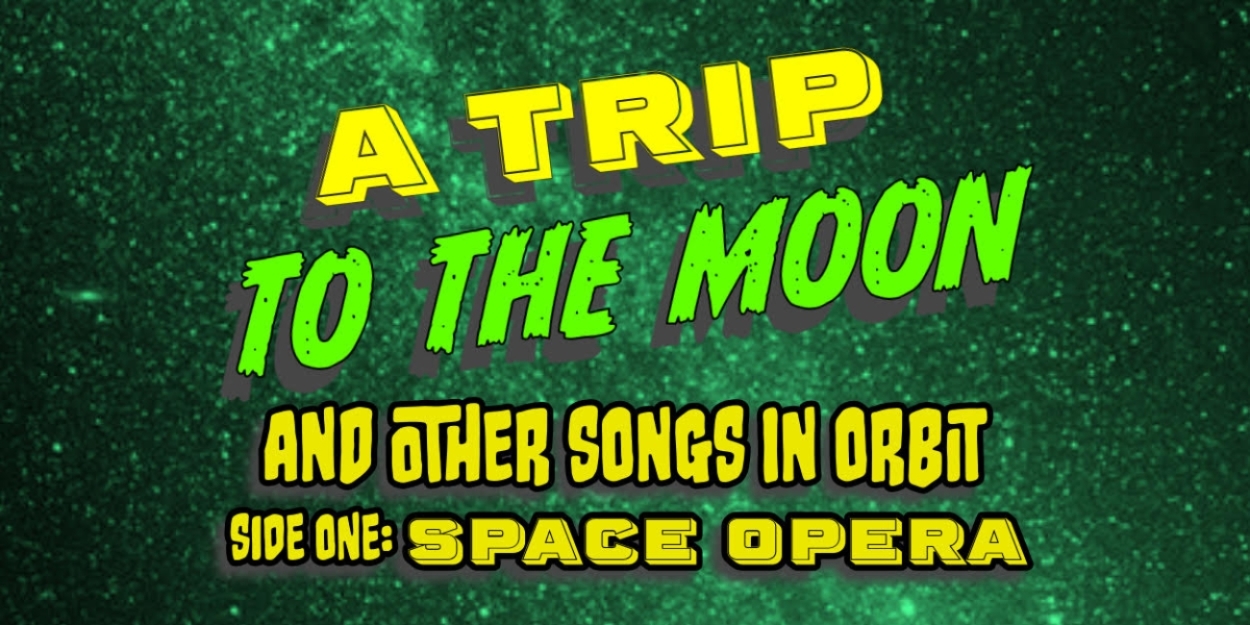 A TRIP TO THE MOON and Other Songs In Orbit: A Four-Part Concert Series Comes to The Parkside Lounge  Image