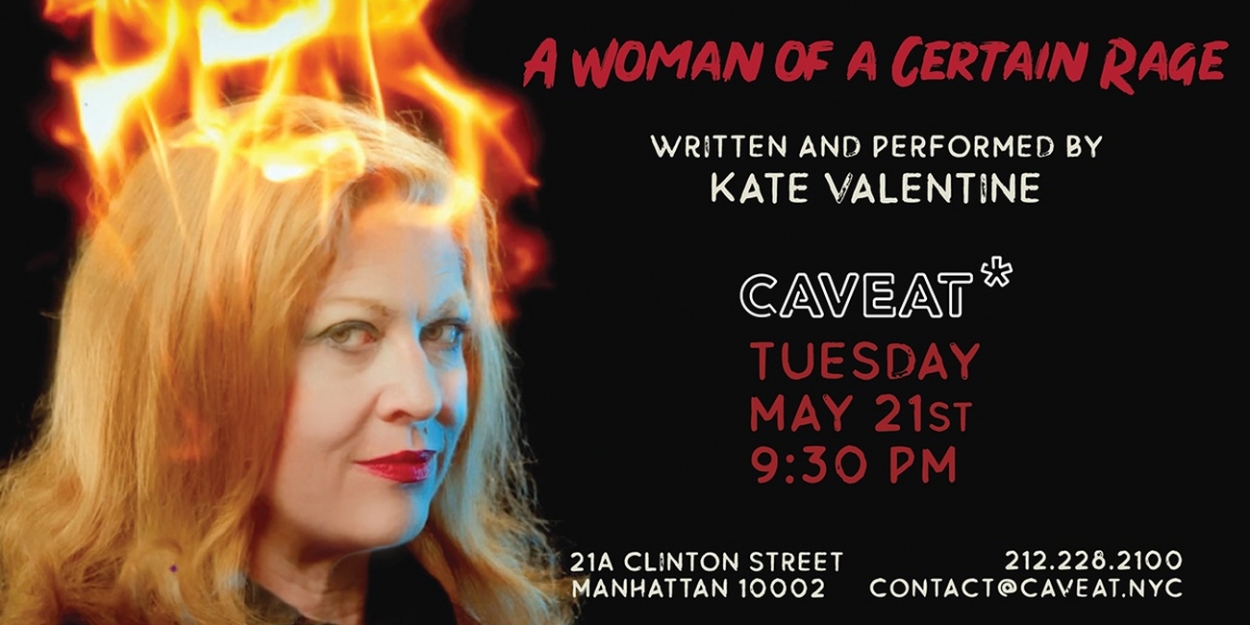 A WOMAN OF A CERTAIN RAGE by Kate Valentine to Premiere at Caveat 