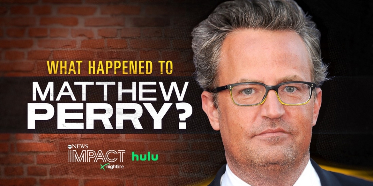 ABC News Studios Releasing New Episode of IMPACT x NIGHTLINE Exploring Matthew Perry's Death  Image