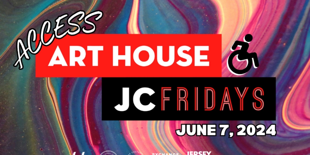 Art House Productions Announces Lineup for ACCESS JC Fridays On June 7  Image