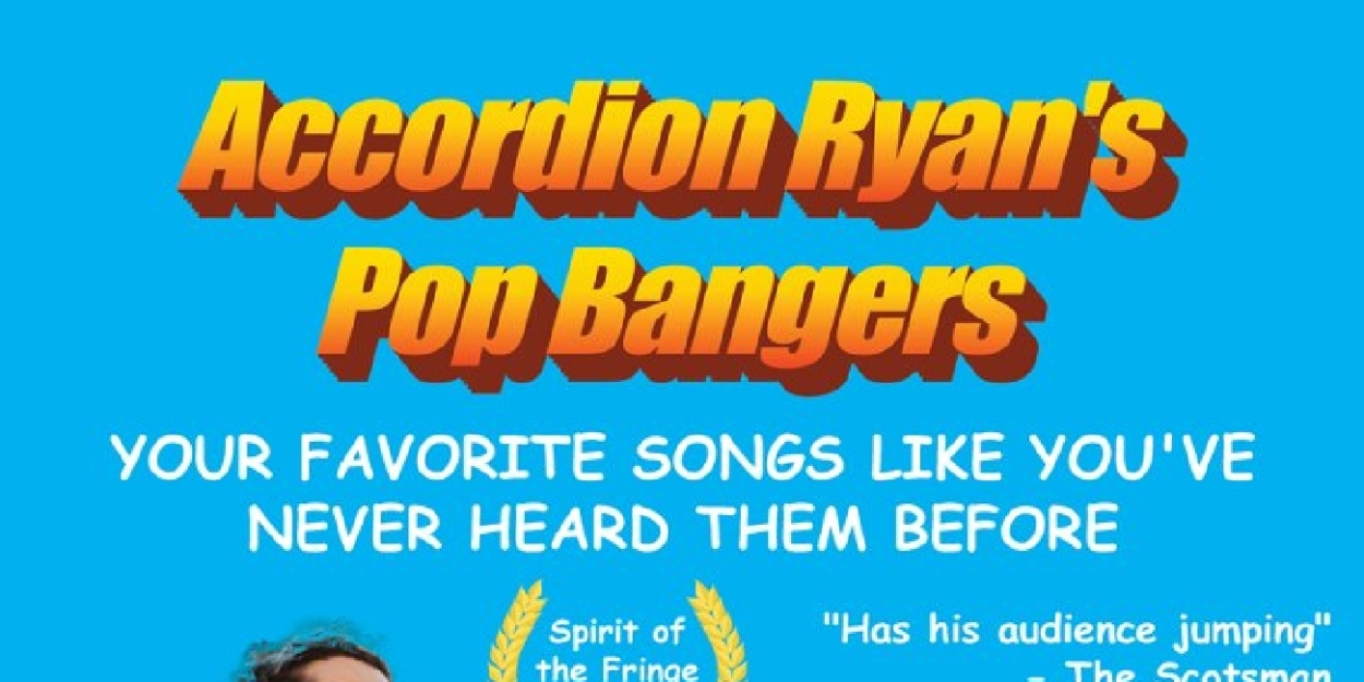 ACCORDION RYAN'S POP BANGERS Comes to Adelaide Fringe  Image