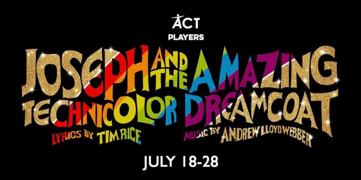 ACT Players' JOSEPH AND THE AMAZING TECHNICOLOR DREAMCOAT Begins Performances  Image