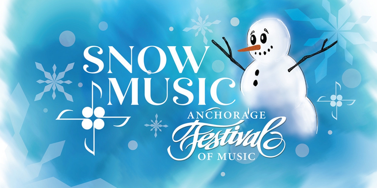 AFM: SNOW MUSIC Comes to Alaska PAC in January Photo