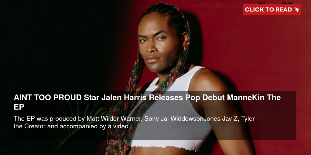 AIN'T TOO PROUD Star Jalen Harris Releases Pop Debut 'ManneKin The EP' - Vimarsana News
