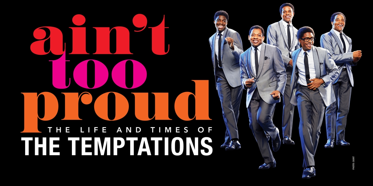 AIN'T TOO PROUD – THE LIFE AND TIMES OF THE TEMPTATIONS Returns to Toronto This December 