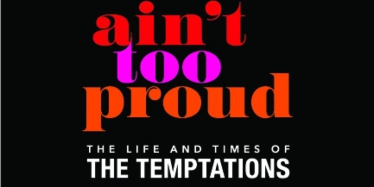 AIN'T TOO PROUD - The Life And Times Of The Temptations is Coming to Popejoy Hall  Image