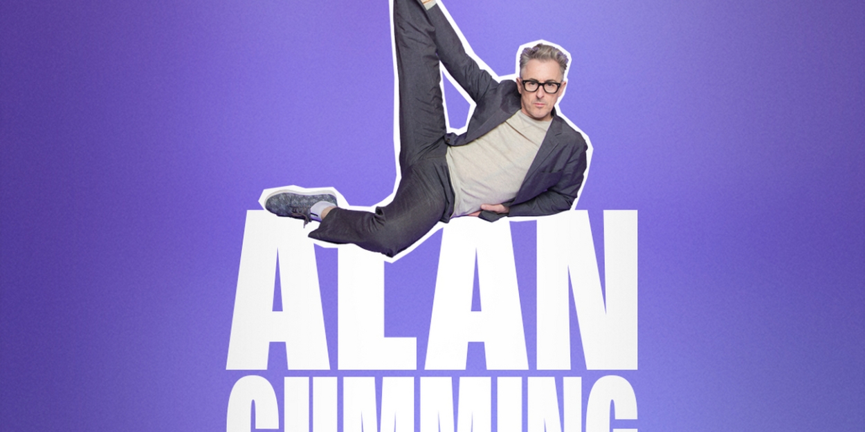 ALAN CUMMING IS NOT ACTING HIS AGE Comes to London, Manchester, and Glasgow in January 2024 