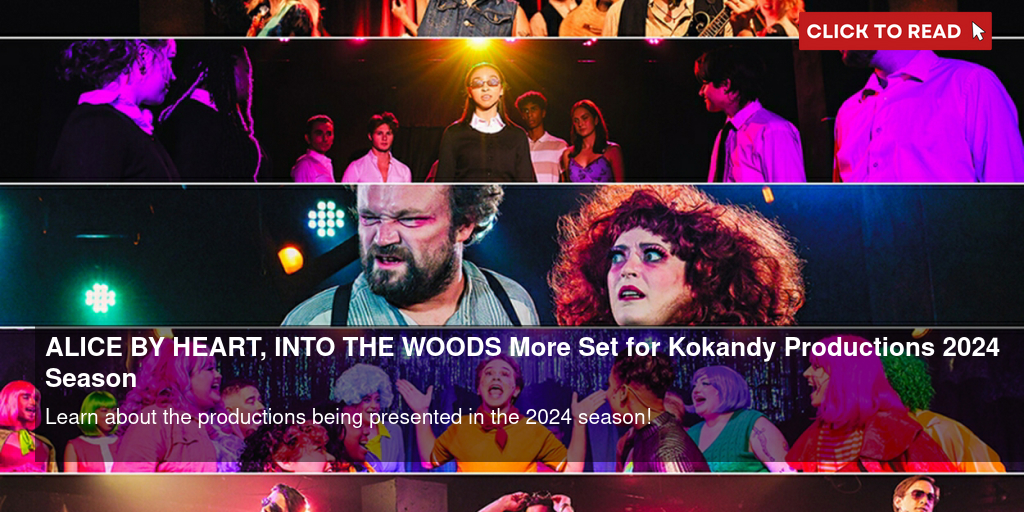 ALICE BY HEART, INTO THE WOODS & More Set for Kokandy Productions 2024 Season - Vimarsana News