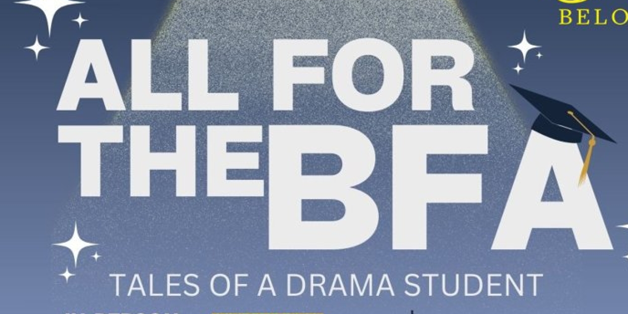 ALL FOR THE BFA: TALES OF A DRAMA STUDENT Comes to 54 Below In April  Image