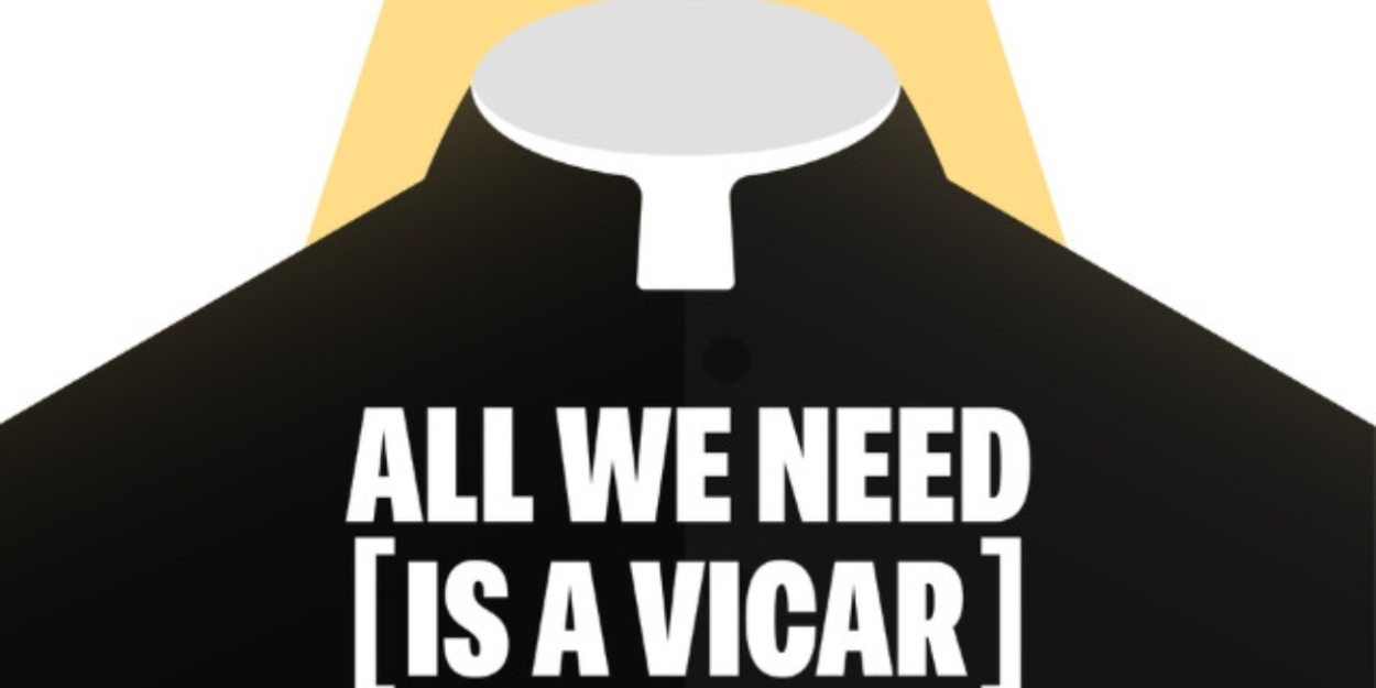 ALL WE NEED IS A VICAR Comes to Canal Café Theatre in April Photo