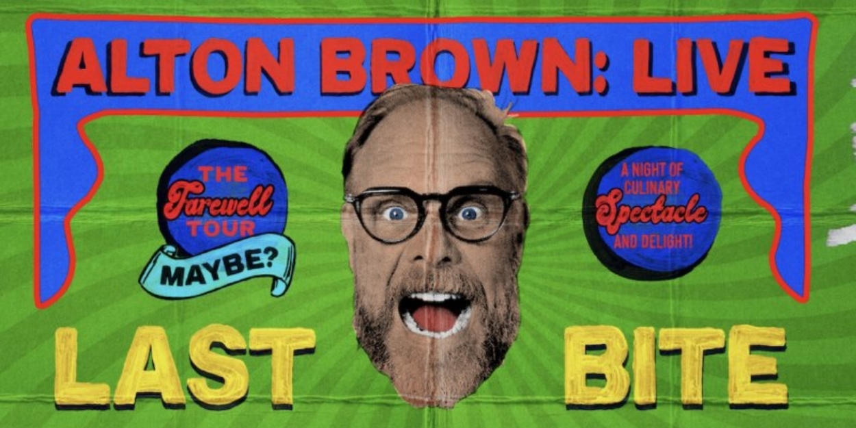 ALTON BROWN LIFE: LAST BITE Is Coming To Chicago This November  Image