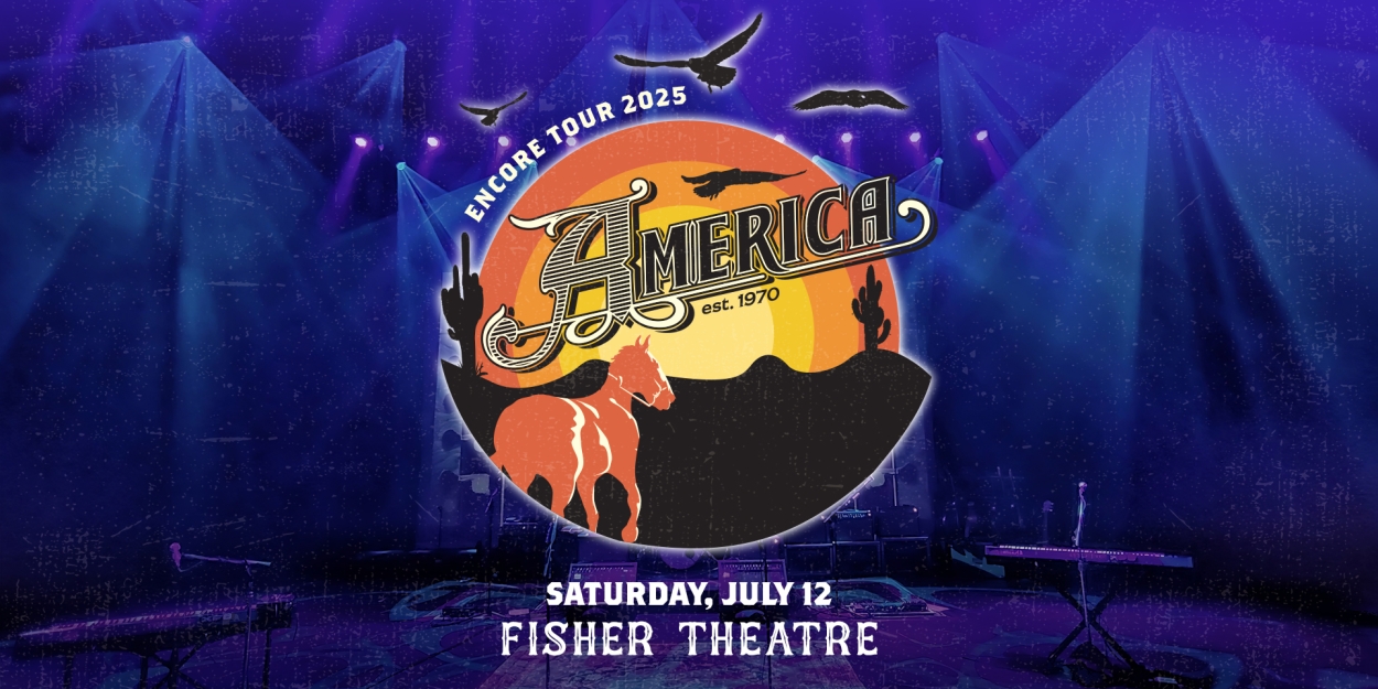 AMERICA Is Coming To The Fisher Theatre in July  Image