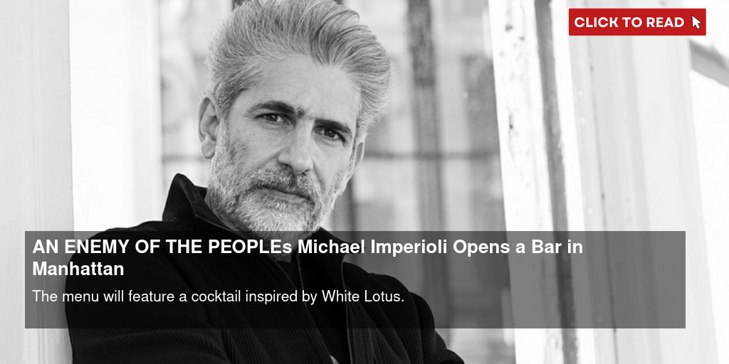 AN ENEMY OF THE PEOPLE's Michael Imperioli Opens a Bar in Manhattan - Vimarsana News