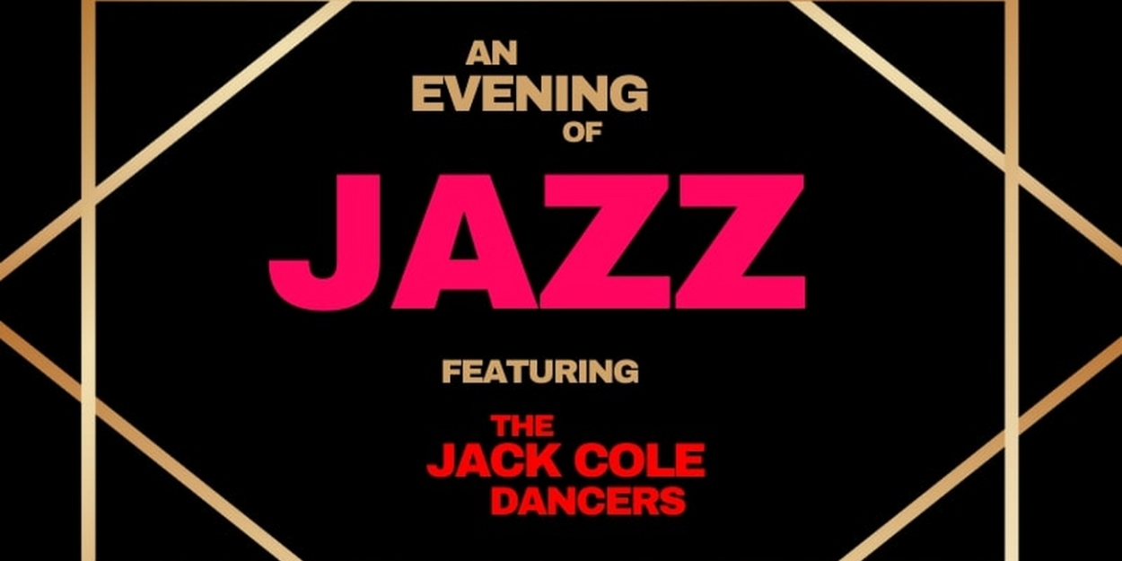 AN EVENING OF JAZZ Featuring The Jack Cole Dancers to be Presented at The Midnight Theatre 